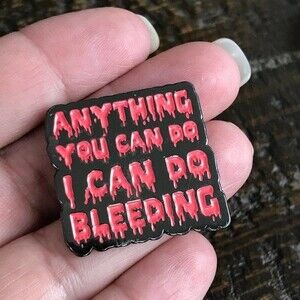 ANYTHING YOU CAN DO I CAN DO BLEEDING Collectible Enamel Pin NEW! 849x4